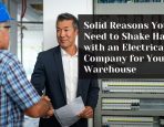 Solid Reasons You Need to Shake Hands with an Electrical Company for Your Warehouse